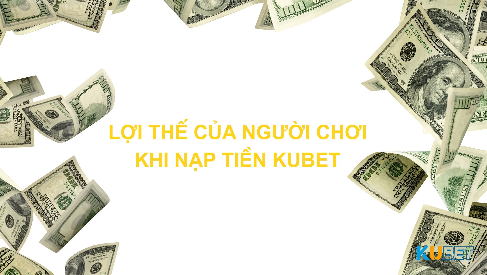 Lợi thế của người chơi khi nạp tiền Kubet