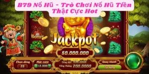 B79 Nổ Hũ - Trò Chơi Nổ Hũ Tiền Thật Cực Hot