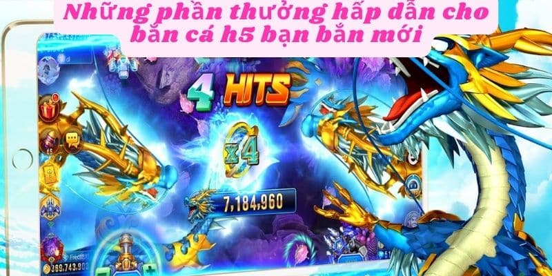 Các phần thưởng giá trị trong bắn cá H5