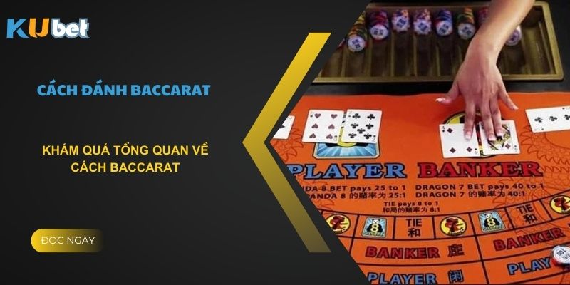 Khám quá tổng quan về cách Baccarat