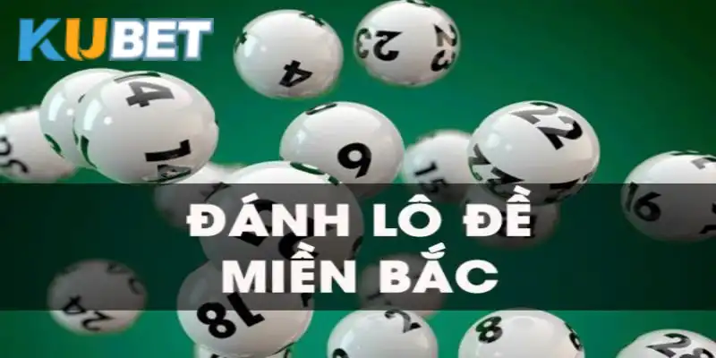 Chơi lô đề miền bắc tại Kubet phải biết cách soi cầu