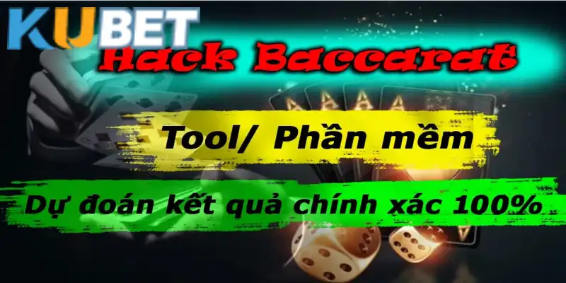 Tool hack baccarat có nên được sử dụng khi chơi tại Kubet?