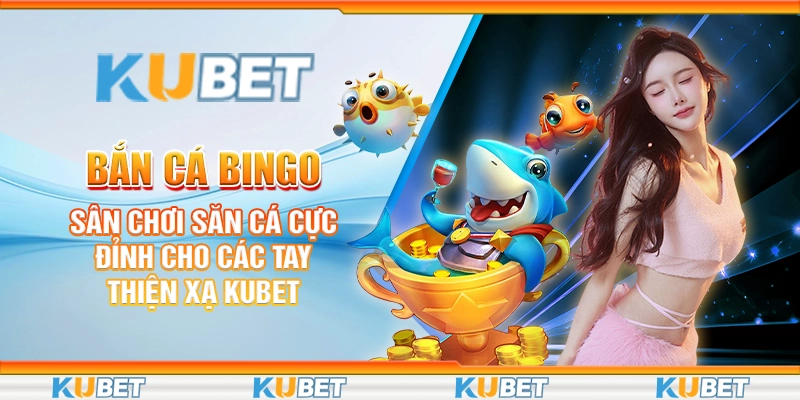 Bắn Cá Bingo