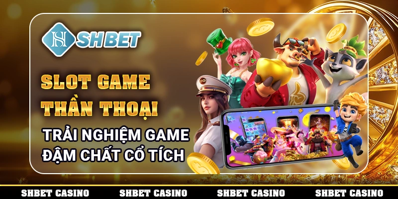 Slot game thần thoại