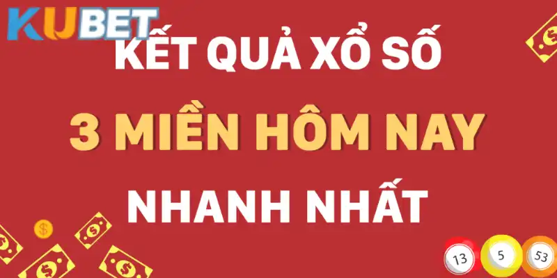 Xổ số 3 miền tại Kubet đáp ứng nhu cầu chơi số của anh em 